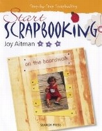 Abbildung von: Start Scrapbooking - Search Press Ltd
