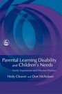 Cover: Parental Learning Disability and Children's Needs - Jessica Kingsley Publishers