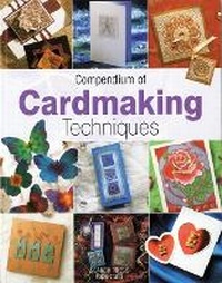 Abbildung von: Compendium of Cardmaking Techniques - Search Press Ltd