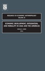 Cover: Economic Development, Integration, and Morality in Asia and the Americas - Emerald Group Publishing Limited