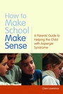 Cover: How to Make School Make Sense - Jessica Kingsley Publishers
