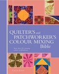 Cover: Quilter's & Patchworker's Colour Mixing Bible - Search Press Ltd