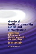 Cover: The Ethic of Traditional Communities and the Spirit of Healing Justice - Jessica Kingsley Publishers