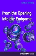 Cover: From the Opening into the Endgame - Everyman Chess