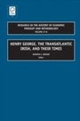 Cover: Henry George, The Transatlantic Irish, and their Times - Emerald Publishing Limited