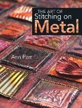 Cover: The Art of Stitching on Metal - Search Press Ltd
