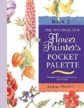 Cover: Watercolour Flower Painter's Pocket Palette (Volume 2) - Search Press Ltd