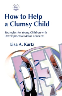 Enlarge image Cover: How to Help a Clumsy Child - Jessica Kingsley Publishers