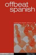 Cover: Offbeat Spanish (meeting the Spanish without 3...a6) - Everyman Chess