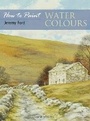 Cover: How to Paint: Water Colours - Search Press Ltd