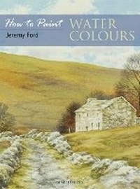 Enlarge image Cover: How to Paint: Water Colours - Search Press Ltd