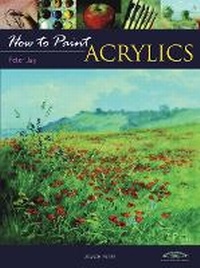 Enlarge image Cover: How to Paint: Acrylics - Search Press Ltd