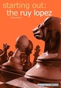 Cover: Starting out: the Ruy Lopez - Everyman Chess