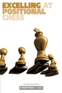 Cover: Excelling at Positional Chess: - Everyman Chess