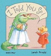 Enlarge image Cover: I Told You So - Child's Play (International) Ltd