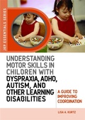 Cover: Understanding Motor Skills in Children with Dyspraxia, ADHD, Autism, and Other Learning Disabilities - Jessica Kingsley Publishers
