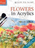Cover: Ready to Paint: Flowers in Acrylics - Search Press Ltd