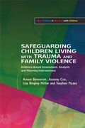 Cover: Safeguarding Children Living with Trauma and Family Violence - Jessica Kingsley Publishers