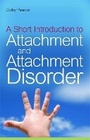 Cover: A Short Introduction to Attachment and Attachment Disorder - Jessica Kingsley Publishers