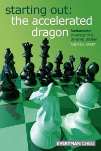 Enlarge image Cover: Starting Out : The Accelerated Dragon - Everyman Chess