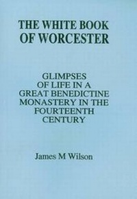 Enlarge image Cover: The White Book of Worcester - Llanerch Press