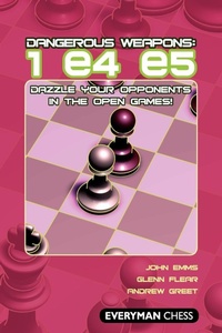 Enlarge image Cover: Dangerous Weapons: 1 e4 e5 - Everyman Chess