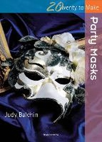 Enlarge image Cover: Twenty to Make: Party Masks - Search Press Ltd