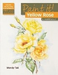 Cover: Paint It!: Yellow Rose in Watercolour - Search Press Ltd