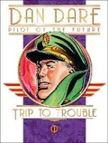 Cover: Classic Dan Dare - Trip to Trouble - Titan Books Ltd
