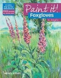 Cover: Paint It!: Foxgloves in Acrylics - Search Press Ltd
