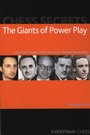Cover: Chess Secrets: The Giants of Power Play - Everyman Chess