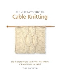 Enlarge image Cover: The Very Easy Guide to Cable Knitting - Search Press Ltd