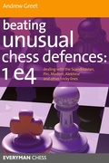 Cover: Beating Unusual Chess Defences: 1 E4 - Everyman Chess