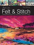 Cover: Art in Felt & Stitch - Search Press Ltd