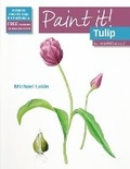 Cover: Paint It!: Tulip in Watercolour - Search Press Ltd