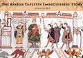 Cover: The Bayeux Tapestry Embroiderers' Story - Search Press Ltd