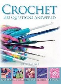 Enlarge image Cover: Crochet 200 Questions Answered - Search Press Ltd