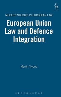 Enlarge image Cover: European Union Law and Defence Integration - Hart Publishing