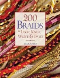 Cover: 200 Braids to Loop, Knot, Weave & Twist - Search Press Ltd