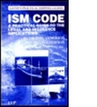 Enlarge image Cover: The ISM Code: A Practical Guide to the Legal and Insurance Implications - Informa Law