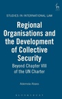 Cover: Regional Organisations and the Development of Collective Security - Hart Publishing