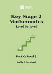 Enlarge image Cover: Key Stage 2 Mathematics Level by Level: Pack C Level 5 - Pearson Publishing