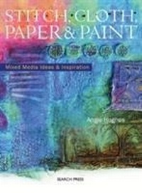 Abbildung von: Stitch, Cloth, Paper and Paint - Search Press Ltd