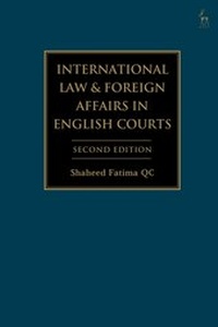Abbildung von: International Law and Foreign Affairs in English Courts - Hart Publishing