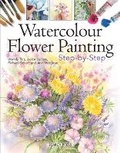 Cover: Watercolour Flower Painting Step-by-step - Search Press Ltd