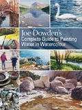 Cover: Joe Dowden's Complete Guide to Painting Water in Watercolour - Search Press Ltd