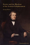 Cover: Ferrier and the Blackout of the Scottish Enlightenment - Centre for the History of Ideas in Scotland