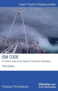 Abbildung von: ISM CODE A PRACTICAL GUIDE TO THE LEGAL - Informa Law