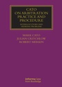 Cover: Cato on Arbitration Practice and Procedure - Informa Law