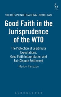 Enlarge image Cover: Good Faith in the Jurisprudence of the WTO - Hart Publishing
